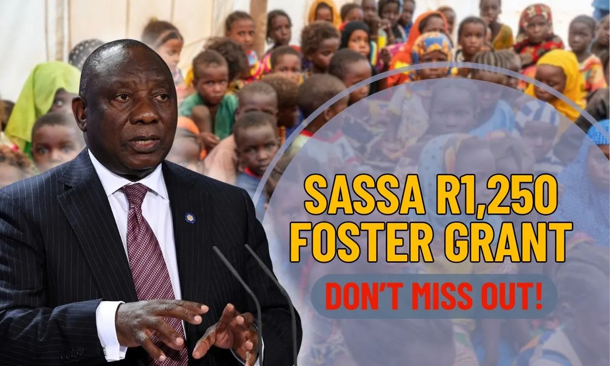 SASSA R1,250 foster grant 2025, How to apply, Who qualifies, and everything you need to know